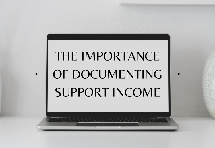 The Importance of Documenting Support Income