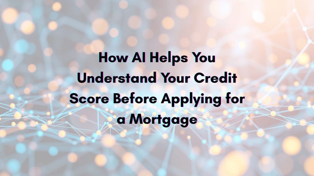 AI tools analyzing credit scores to help borrowers prepare for a mortgage application at Divorce Mortgage Expert.
